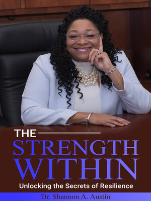 cover image of The Strength Within Unlocking the Secrets of Resilience